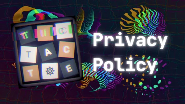 TicTacToe^2 Privacy Policy